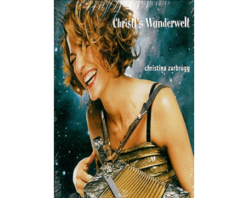 Christina Zurbr�gg: Christl's Wunderwelt
