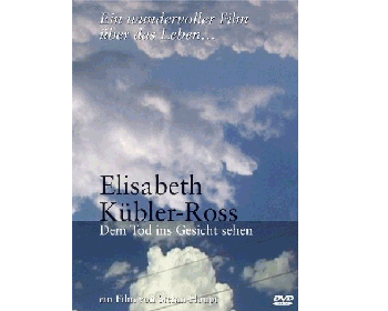 Elisabeth K�bler-Ross: dem Tod ins Gesicht sehen