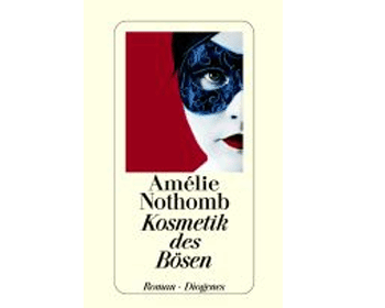 Am�lie Nothomb: Kosmetik des B�sen