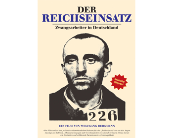 Der Reichseinsatz - Zwangsarbeiter in Deutschland
