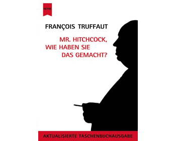 Francois Truffaut: Mr. Hitchcock, wie haben Sie das gemacht?