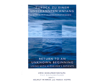 Zur�ck zu einem unbekannten Anfang - Leben mit Alzheimerkranken