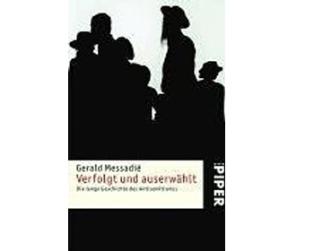 Gerald Messadi�: Verfolgt und auserw�hlt - Die lange Geschichte